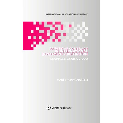 预订 Privity of Contract in International Investment Arbitration 国际投资仲裁中合同的优先权: 9789403520209