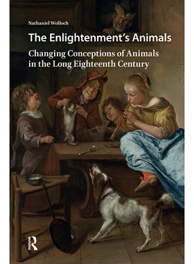 预订 The Enlightenment’s Animals: Changing Conceptions of Animals in the Long Eighteenth Century: 9781041187776