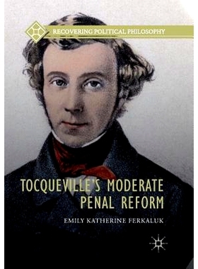 预订 Tocqueville’s Moderate Penal Reform: 9783030092696