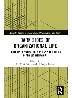 预订 Dark Sides of Organizational Life: Hostility, Rivalry, Gossip, Envy and other Difficult Behaviors 组织生活的阴暗面