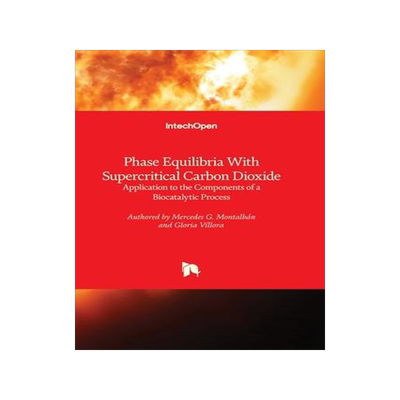 [预订]Phase Equilibria With Supercritical Carbon Dioxide - Application to the Components of a Biocatalytic 9781803565033