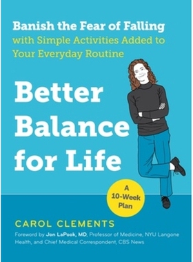 预订 Better Balance for Life: Banish the Fear of Falling with Simple Activities Added to Your Everyday Routine 更好的生