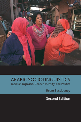 【预订】Arabic Sociolinguistics: Topics in Diglossia, Gender, Identity, and Politics, Second Edition