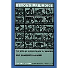 预订 Beyond Prejudice: The Moral Significance of Human and Nonhuman Animals: 9780822316343