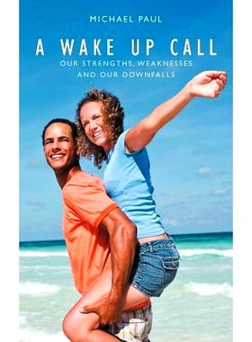预订 A Wake Up Call: Our Strenghts, Weaknesses and Our Downfalls: 9781468544091