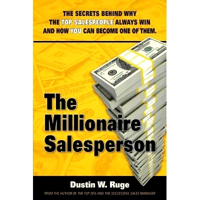 预订 The Millionaire Salesperson: The Secrets Behind Why The Top Salespeople Always Win And How You Can Become One Of Th