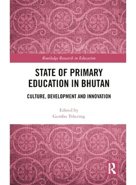 预订 State of Primary Education in Bhutan: Culture, Development and Innovation 不丹初等教育状况：文化、发展与创新: 97810