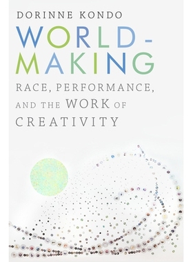 预订 Worldmaking: Race, Performance, and the Work of Creativity 世界制作：种族，表演和创造力的工作: 9781478000945