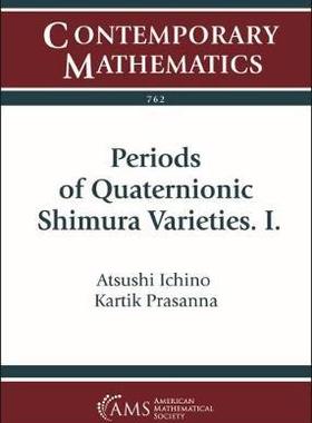 [预订]Periods of Quaternionic Shimura Varieties. I. 9781470448943