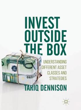 【预订】Invest Outside the Box: Understanding Different Asset Classes and Strategies