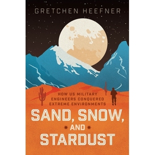 and 雪和星尘：美国军事工程师如何 沙 Engineers Sand Snow Conquered How Stardust Environments 预订 Extreme Military