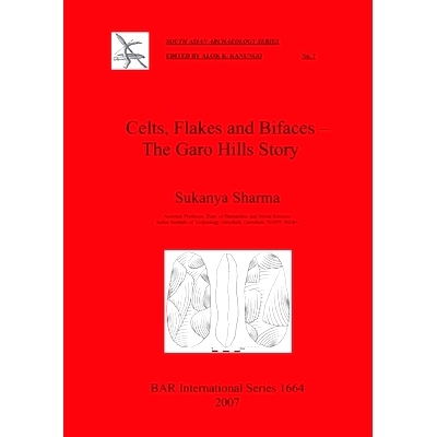预订 Celts, Flakes and Bifaces – The Garo Hills Story 凯尔特人、薄片和双面人——加罗山的故事: 9781407300689