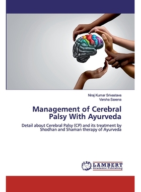 预订 Management of Cerebral Palsy With Ayurveda: Detail about Cerebral Palsy (CP) and its treatment by Shodhan and Shama