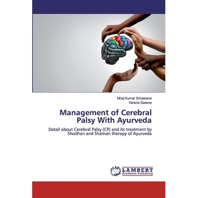 预订 Management of Cerebral Palsy With Ayurveda: Detail about Cerebral Palsy (CP) and its treatment by Shodhan and Shama