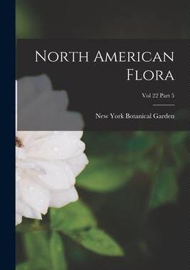 [预订]North American Flora; Vol 22 Part 5 9781013659973