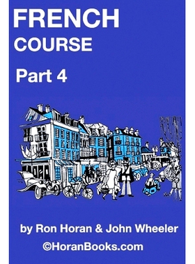 预订 French Course Part 4: A New French Course by Ron S Horan & John R Wheeler: 9798761753624