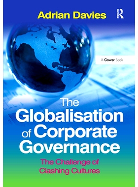 预订 The Globalisation of Corporate Governance: The Challenge of Clashing Cultures 公司治理的全球化：文化冲突的挑战: 978