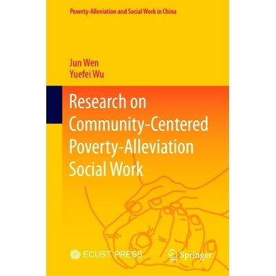 预订 Research on Community-Centered Poverty-Alleviation Social Work: 9789819925353