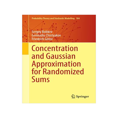 [预订]Concentration and Gaussian Approximation for Randomized Sums 9783031311482
