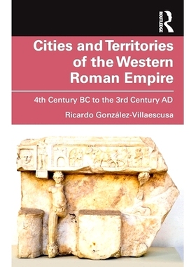 预订 Cities and Territories of the Western Roman Empire: 4th Century BC to the 3rd Century AD 西罗马帝国的城市与领土：公