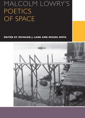[预订]Malcolm Lowry’s Poetics of Space 9780776623405