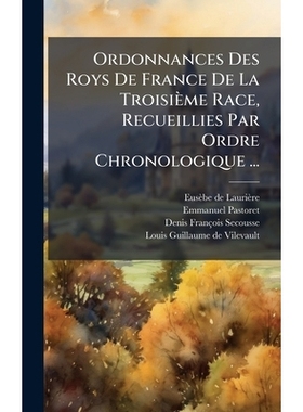 预订 Ordonnances Des Roys De France De La Troisième Race, Recueillies Par Ordre Chronologique ...: 9781024578102