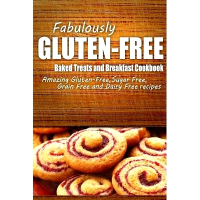 预订 Fabulously Gluten-Free - Baked Treats and Breakfast Cookbook: Yummy Gluten-Free Ideas for Celiac Disease and Gluten