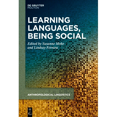 预订 Learning Languages, Being Social: Informal Language Learning and Socialization in Additional Languages 学习语言，融