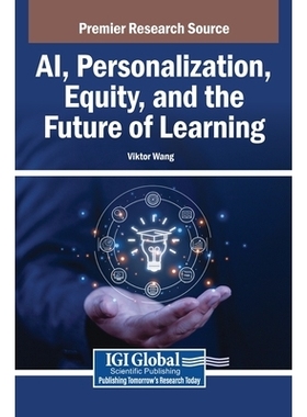 预订 AI, Personalization, Equity, and the Future of Learning 人工智能、个性化、公平性与学习的未来: 9798337350974