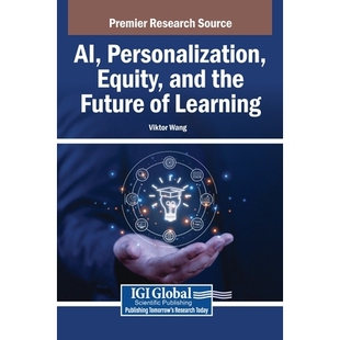 预订 AI, Personalization, Equity, and the Future of Learning 人工智能、个性化、公平性与学习的未来: 9798337350974