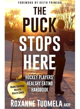 预订 The Puck S*s Here: Hockey Players’ Healthy Eating Handbook: 9781478738497