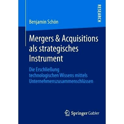 预订 Mergers & Acquisitions als strategisches Instrument: Die Erschließung technologischen Wissens mittels Unternehmens