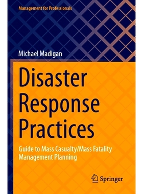 预订 Disaster Response Practices: Guide to Mass Casualty/Mass Fatality Management Planning 灾难响应实践：大规模伤亡/大规