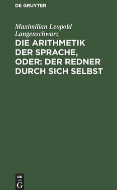 【预订】Die Arithmetik der Sprache, oder: Der Redner durch sich selbst 9783111131498