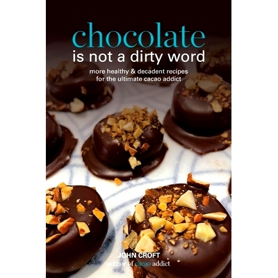 预订 Chocolate is not a dirty word: More healthy, plant based, superfood, decadent recipes with essential oils for the u