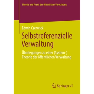 预订 Selbstreferenzielle Verwaltung: Überlegungen zu einer (System-)Theorie der öffentlichen Verwaltung: 9783658451271