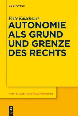 【预订】Autonomie als Grund und Grenze des Rechts 9783110370072