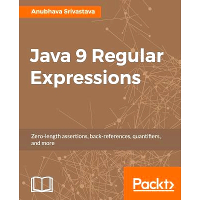 预订 Java 9 Regular Expressions java 9正则表达式: 9781787288706