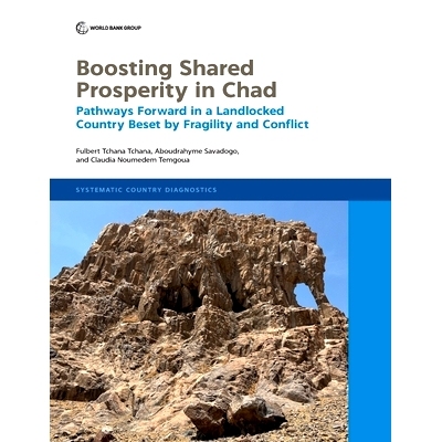 预订 Boosting Shared Prosperity in Chad: Pathways Forward in a Landlocked Country Beset by Fragility and Conflict 促进乍