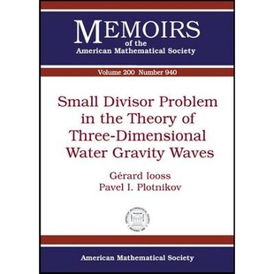 预订 Small Divisor Problem in the Theory of Three-dimensional Water Gravity Waves 三维水重力波理论中的小除数问题（丛书）