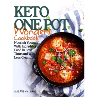 预订 Keto One Pot Wonders Cookbook - Low Carb Living Made Easy: Delicious Slow Cooker, Crockpot, Skillet & Roasting Pan
