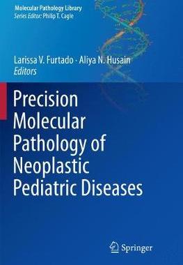 预订 Precision Molecular Pathology of Neoplastic Pediatric Diseases