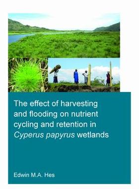 [预订]The effect of harvesting and flooding on nutrient cycling and retention in Cyperus papyrus wetlands 9781032194615
