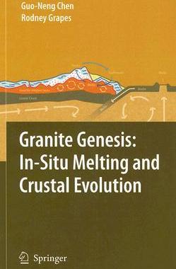 预订 Granite Genesis: In-Situ Melting and Crustal Evolution