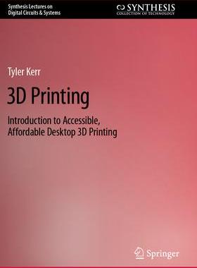 [预订]3D Printing: Introduction to Accessible, Affordable Desk*D Printing 9783031193521