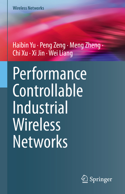 [预订]Performance Controllable Industrial Wireless Networks