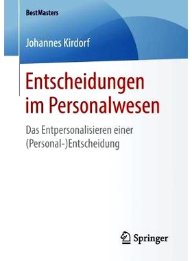 预订 Entscheidungen im Personalwesen: Das Entpersonalisieren einer (Personal-)Entscheidung: 9783658229993