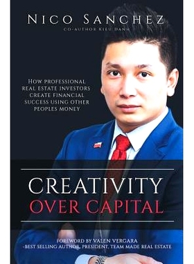 预订 Creativity Over Capital: How Professional Real Estate Investors Create Financial Success Using Other People’s Mone
