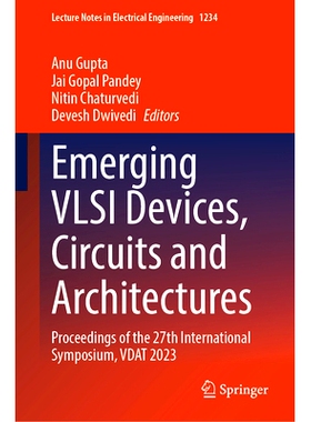 预订 Emerging VLSI Devices, Circuits and Architectures: Proceedings of the 27th International Symposium, VDAT 2023 新兴