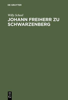 【预订】Johann Freiherr zu Schwarzenberg 9783111156170